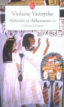 Nefertiti et akhenaton tome 2 - l'horizon d'aton