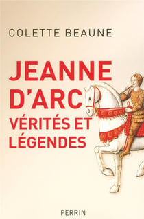 Jeanne D'Arc Verites Et légendes