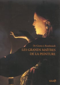 Les grands maîtres de la peinture - de giotto à rembrandt