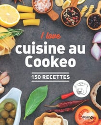 I love : ma cuisine au Cookeo