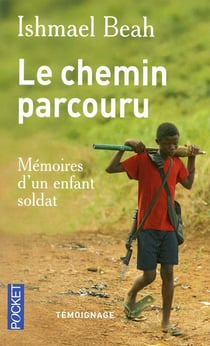 Le chemin parcouru - mémoires d'un enfant soldat