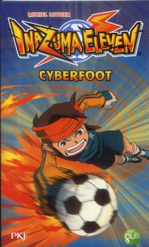 Inazuma Eleven Tome 4 : Cyberfoot
