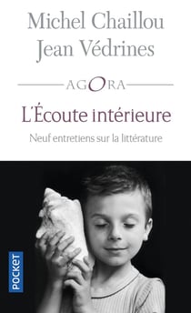 L'écoute intérieure - neuf entretiens sur la littérature