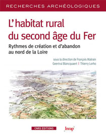 Recherches archéologiques : l'habitat rural du second âge du Fer - rhthmes de création et d'abandon au nord de la Loire