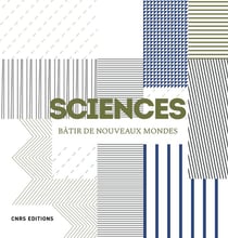 Sciences - bâtir de nouveaux mondes