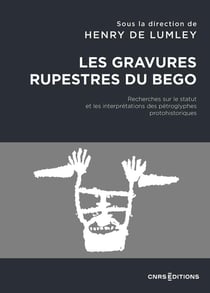 Les gravures rupestres du Bégo : Recherches sur le statut et les interprétations des pétroglyphes protohistoriques