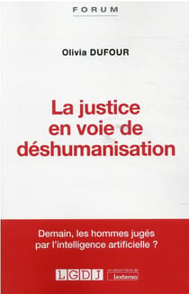 La justice en voie de déshumanisation