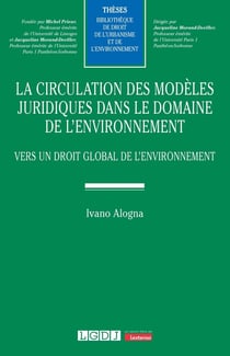 La circulation des modèles juridiques dans le domaine de l'environnement : Vers un droit global de l'environnement