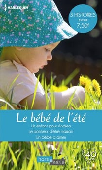 Le bébé de l'été - un enfant pour Andrea - le bonheur d'être maman - un bébé à aimer