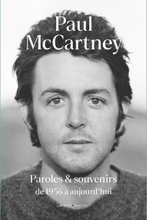 Paul McCartney : Paroles et souvenirs de 1956 à aujourd'hui