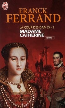 La cour des dames t.3 - madame Catherine