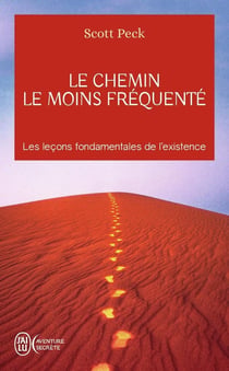 Le chemin le moins frequente - apprendre a vivre avec la vie