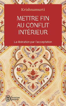 Mettre fin au conflit intérieur : La libération par l'acceptation