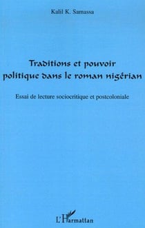 Traditions et pouvoir politique dans le roman nigérian essai