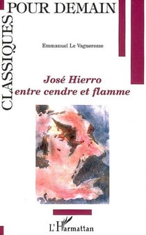 José hierro : entre cendre et flamme