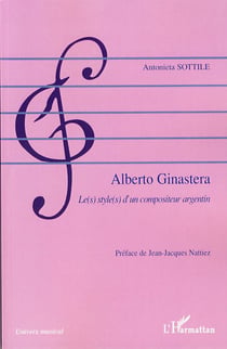 Alberto ginastera - le(s) style(s) d'un compositeur argentin