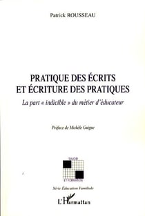Pratique des écrits et écriture des pratiques - la part "indicible" du métier d'éducateur
