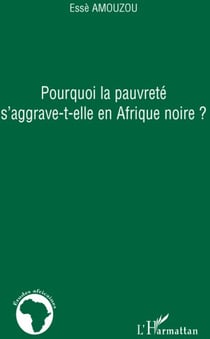 Pourquoi la pauvreté s'aggrave-t-elle en Afrique noire
