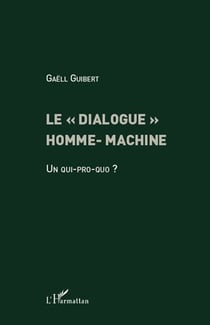 Le « dialogue » homme-machine - un qui-pro-quo ?