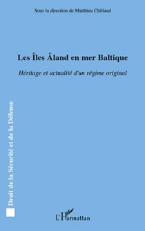 Les îles Åland en mer Baltique - héritage et actualité d'un régime original
