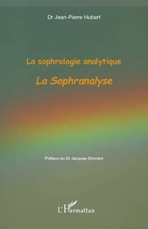 La sophrologie analytique - la sophranalyse