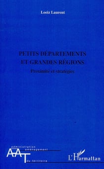 Petits départements et grandes régions - proximité et stratégies
