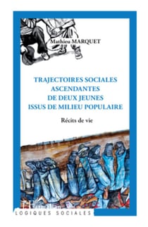 Trajectoires sociales ascendantes de deux jeunes issus de milieu populaire, récits de vie
