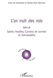L'an nuit des rois - spires rituelles, carnets de surréel et astrosophia