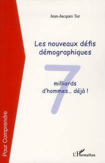 Les nouveaux défis démographiques - 7 milliards d'hommes... déjà !