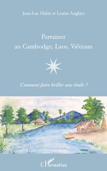 Parrainer au cambodge, laos, viêtnam - comment faire briller une étoile ?