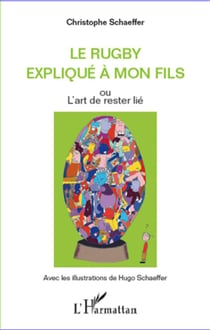 Le rugby expliqué à mon fils - ou l'art de rester lié