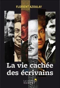 La vie cachée des écrivains