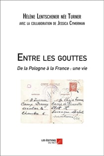 Entre les gouttes - de la Pologne à la France - une vie