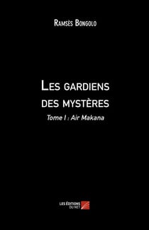 Les gardiens des mystères t.1 - air Makana