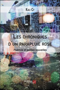 Les chroniques d'un parapluie rose - poèmes et petites nouvelles