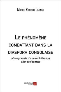 Le phénomène combattant dans la diaspora congolaise : monographie d'une mobilisation afro-occidentale
