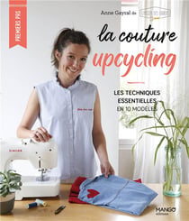 La couture upcycling : Les techniques essentielles en 10 modèles
