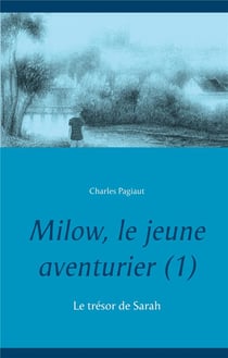 Milow, le jeune aventurier : le trésor de sarah