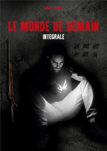 Le monde de demain - intégrale