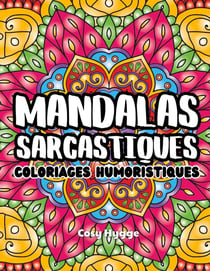 Mandalas sarcastiques : Coloriages humoristiques