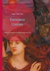 Derniers Contes : Histoires envoûtantes et sombres d'Edgar Allan Poe