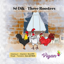 Sê Dîk : Three Roosters