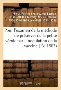 Rapport fait au nom de la commission nommée par la classe des sciences mathématiques et physiques : pour l'examen de la méthode de préserver de la petite vérole par l'inoculation de la vaccine
