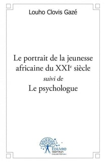 Le portrait de la jeunesse aficaine du xxie siècle - le psychologue