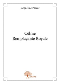 Céline remplacante royale