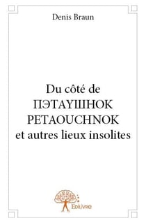 Du côté de  petaouchnok  et autres lieux insolites