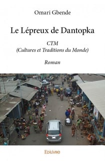 Le lépreux de Dantopka - CTM (Cultures et Traditions du Monde)