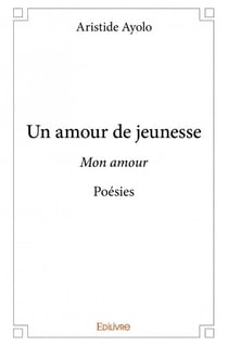 Un amour de jeunesse : mon amour