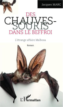 Des chauves souris dans le beffroi - l'étrange affaire Malbosa