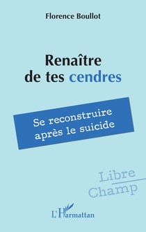 Renaître de tes cendres : Se reconstruire après le suicide